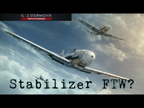 IL-2 Battle of Stalingrad: Stabilizer FTW?
