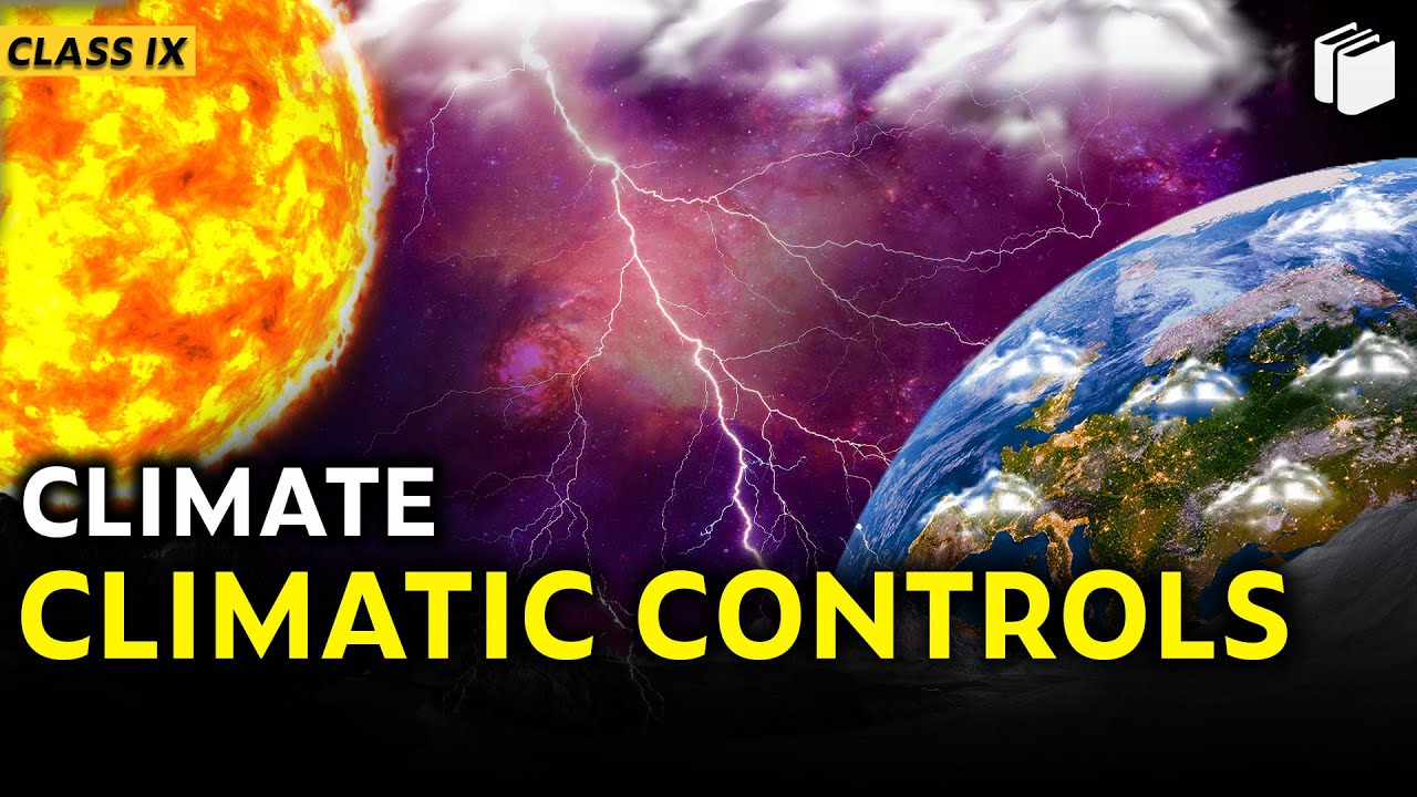 Climatic Controls | Climate | Chapter 4 - Geography | Class 9 | PuStack