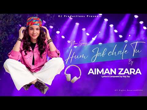 Hum Jab Chale | Aiman Zara | Official Music Video