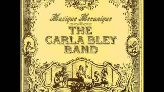 The Carla Bley Band - Musique Mécanique II (At Midnight)
