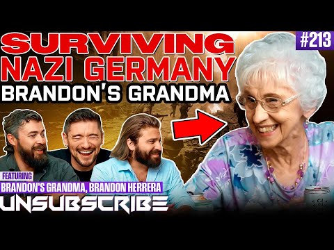 Growing Up In Germany During WWII ft. Brandon’s Oma | Unsubscribe Podcast Ep 213