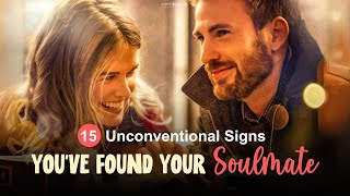 15 Unconventional Signs You've Found Your Soulmate
