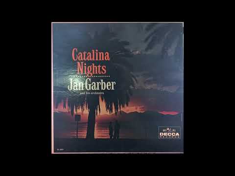 Jan Garber and  his Orchestra - Catalina Nights (1960) Stereo full Album