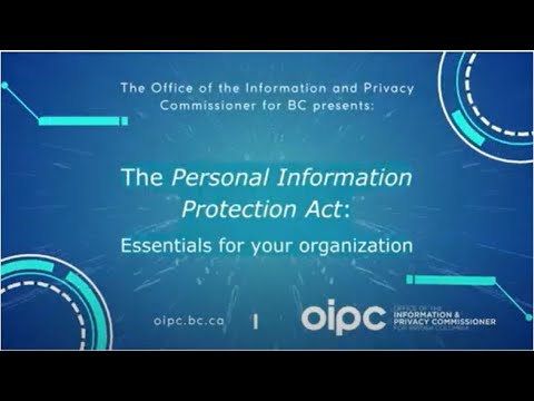 The Personal Information Protection Act (PIPA): Essentials for your organization