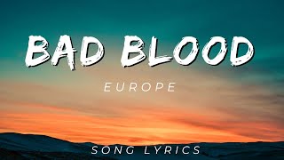 BAD BLOOD - EUROPE | SONG LYRICS VERSION
