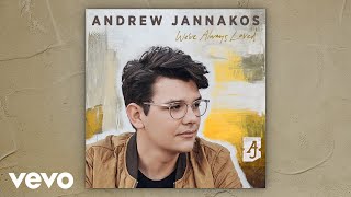 Andrew Jannakos We've Always Loved