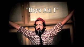 Here Am I by Anis Mojgani ft music by Marc Lewis