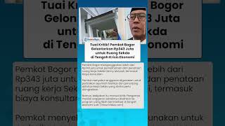 TUAI KRITIK! Pemkot Bogor Gelontorkan Rp343 Juta untuk Ruang Sekda di Tengah Krisis Ekonomi