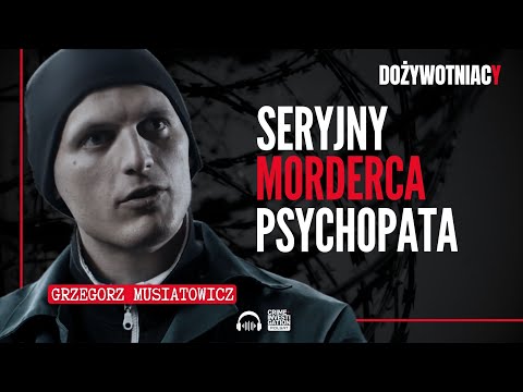 🎙 Bezwzględny seryjny morderca - Grzegorz Musiatowicz | Dożywotniacy | PODCAST