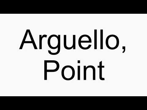 How to pronounce Arguello, Point