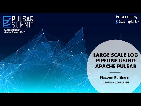 Large scale log pipeline using Apache Pulsar——Nozomi Kurihara