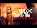 Stalking Samantha 13 Years Of Terror Official Trailer