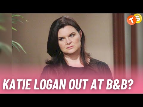 Where's Katie Logan? Is Heather Tom leaving B&B?