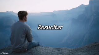 Resucitar - Gian Marco (Letra)