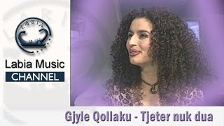 Gjyle Qollaku - Tjeter Nuk Du