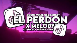 Download lagu DJ EL PERDON X MELODY SLOW X MASHUP OLD KANE STYLE KONDANG MIX mp3 Download lagu DJ EL PERDON X MELODY SLOW X MASHUP OLD KANE STYLE KONDANG MIX mp3