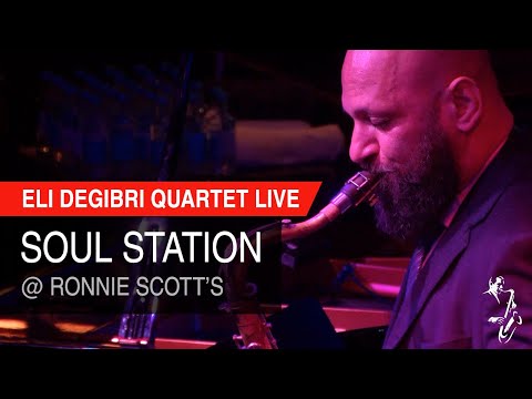 Eli Degibri Quartet - Soul Station, Live at Ronnie Scott's
