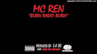 E-A-Ski - MC Ren - Burn Radio Burn feat. Redd Tha Arsonis prod  E-A-Ski
