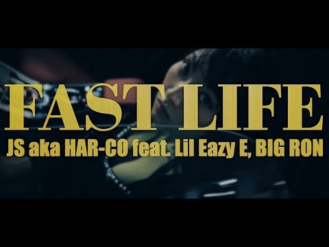 J.S aka HAR-CO - Fast life Ft. Lil Eazy E, BIG RON