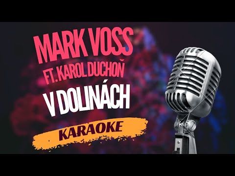 Karaoke - Mark Voss ft. Karol Duchoň - "V dolinách" | Zpívejte s námi!