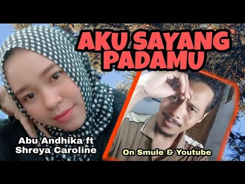 AKU SAYANG PADAMU. Abu Andhika ft Shreya Caroline