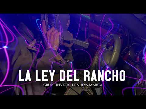 La Nueva Marca FT Grupo Invicto - La Ley Del Rancho / Inedito