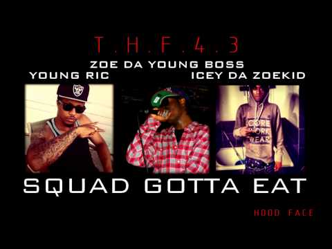 Squad Gotta Eat - Icey Da Zoe x Young Ric x Zoe Da Young Boss