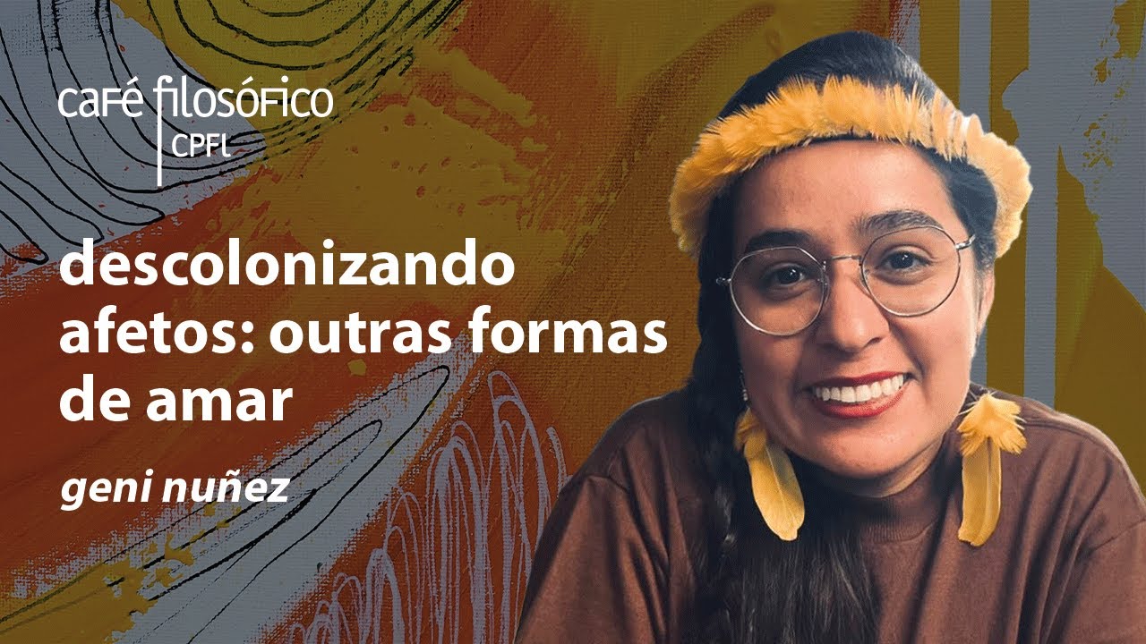 Descolonizando afetos: outras formas de amar, com Geni Núñez #aovivo