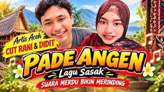 Download lagu SPEKTAKULER! PENYANYI ACEH CUT RANI & DIDIT Bawakan Lagu Sasak “PADE ANGEN” | Suara Bikin Merinding mp3