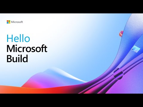Hello Microsoft Build: Monday, May 17, 2021