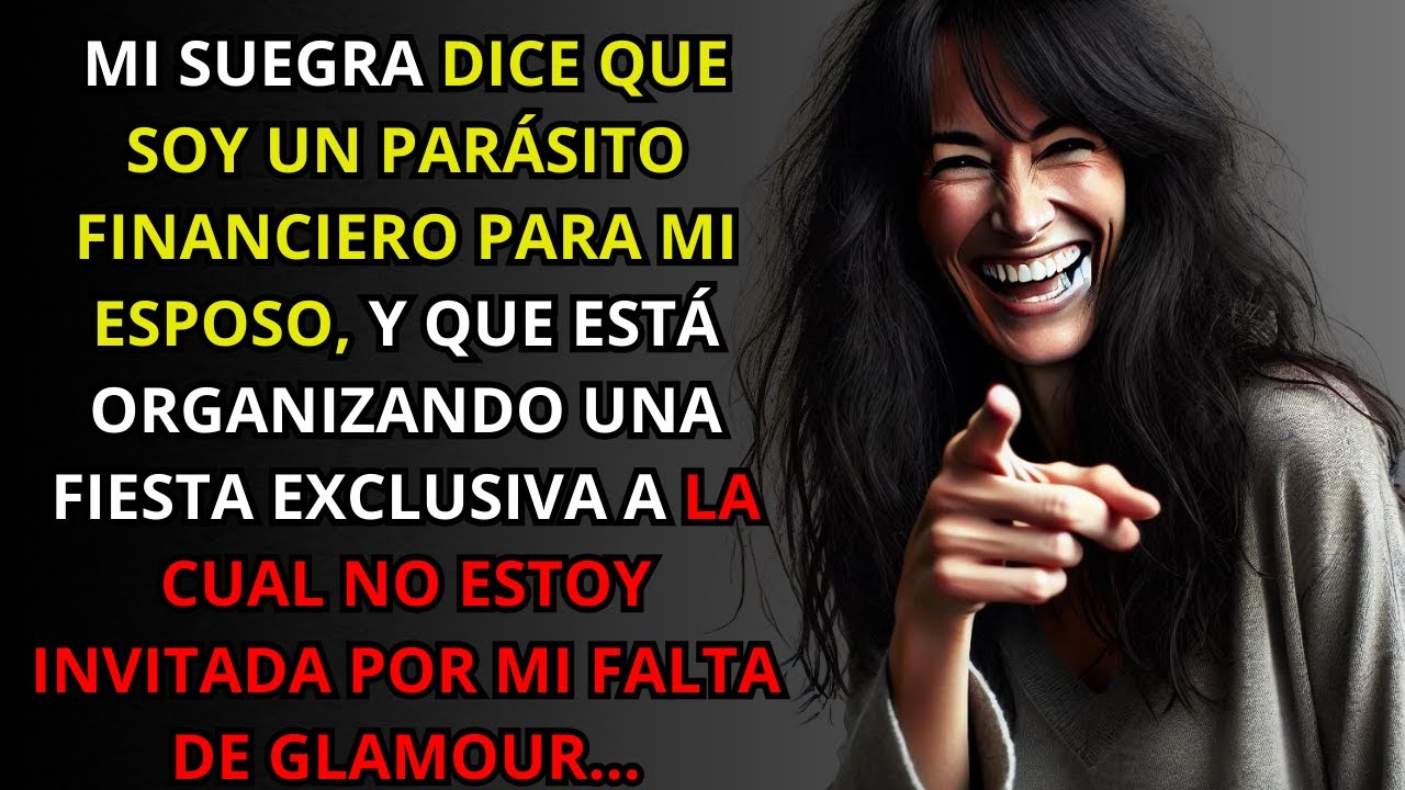 MI SUEGRA DICE QUE SOY UN PARÁSITO FINANCIERO PARA MI ESPOSO I HISTORIA REAL