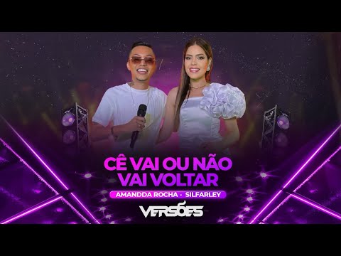Amandda Rocha e @silfarleyooreidaseresta - Cê vai ou não vai voltar (DVD VERSÕES)