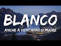 BLANCO - Anche a vent’anni si muore (Testo/Lyrics)