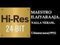 Nalla Neram 24Bit Hires I I Uthama Raasa 1993 I I Ilaiyaraaja I I SPB