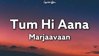 Download lagu Tum Hi Aana Lyrics Marjaavan Jubin Nautiyal Ritesh... mp3