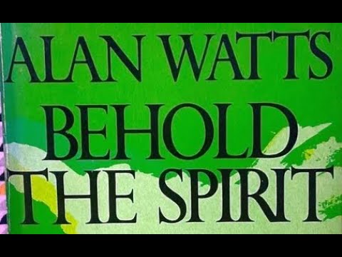 ALAN WATTS - BEHOLD THE SPIRIT
