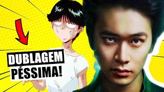 A EXAGERADA DUBLAGEM DE YU YU HAKUSHO LIVE-ACTION!!!