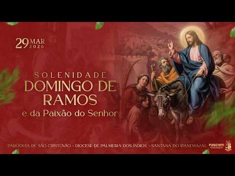Domingo de Ramos e da Paixão do Senhor, Paróquia de São Cristóvão, Santana do Ipanema - AL