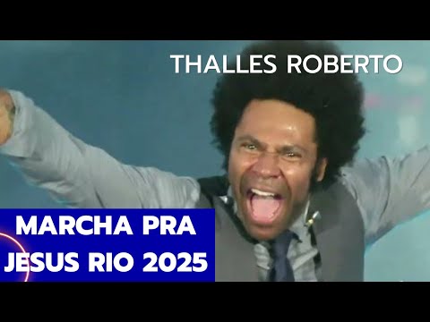 💥FOI DE ARREPIAR😭🔥 Thalles Roberto na Marcha Pra Jesus RIO 2025