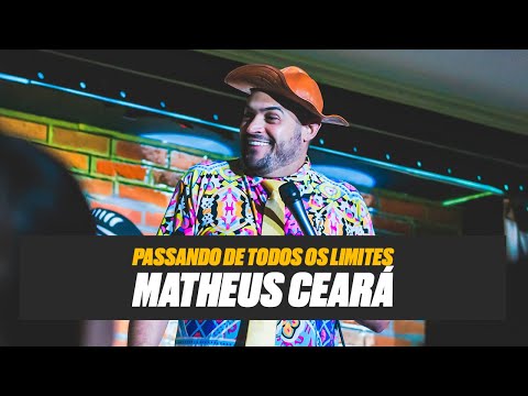 MATHEUS CEARA PASSANDO DE TODOS OS LIMITES - STAND UP COMEDY