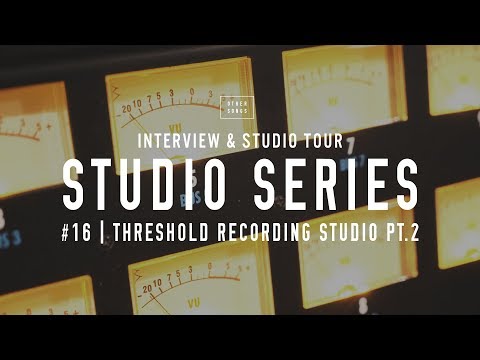 Studio Tours: Threshold Recording Studio Pt.2 - (New 2020 Studio Tours Coming Soon!)