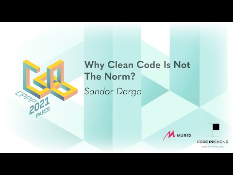 Why Clean Code Is Not The Norm? - Sandor Dargo - CPPP 2021