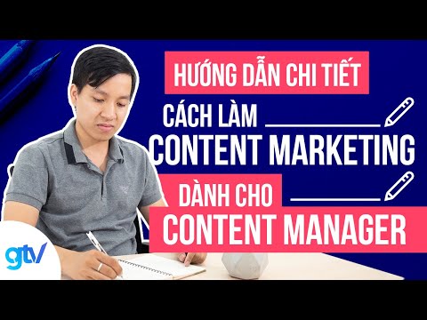 Hướng Dẫn Chi Tiết Cách làm Content Marketing (Dành cho Content Manager)