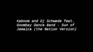 Kaboom and Dj Schwede feat. Goombay Dance Band - Sun of Jamaica (the Nation Version).wmv