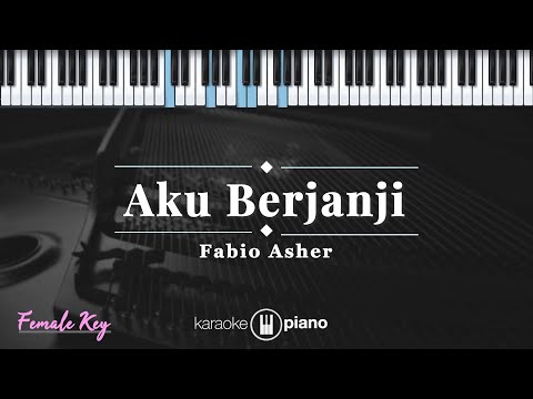 Aku Berjanji - Fabio Asher | KARAOKE PIANO - FEMALE KEY