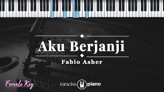 Download lagu Aku Berjanji - Fabio Asher | KARAOKE PIANO - FEMALE KEY mp3
