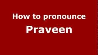 How to pronounce Praveen