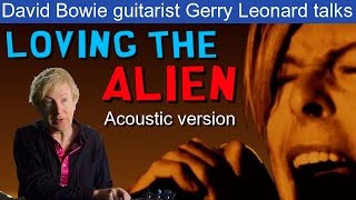 Gerry Leonard talks acoustic "Loving The Alien" PLUS live version with David Bowie