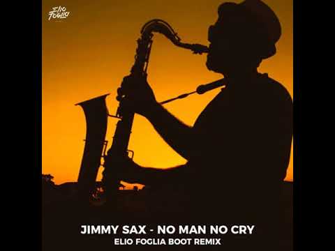 Jimmy Sax - No man no cry (Elio Foglia Boot Remix)