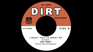 Dirt Train - I Want You To Want Me (Cheap Trick Cover) (Video 7inch Series Ep. #1 Side B)